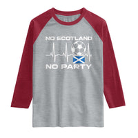 No Scotland No Party Raglan Shirt Scotland Football Proud Scottish Fan