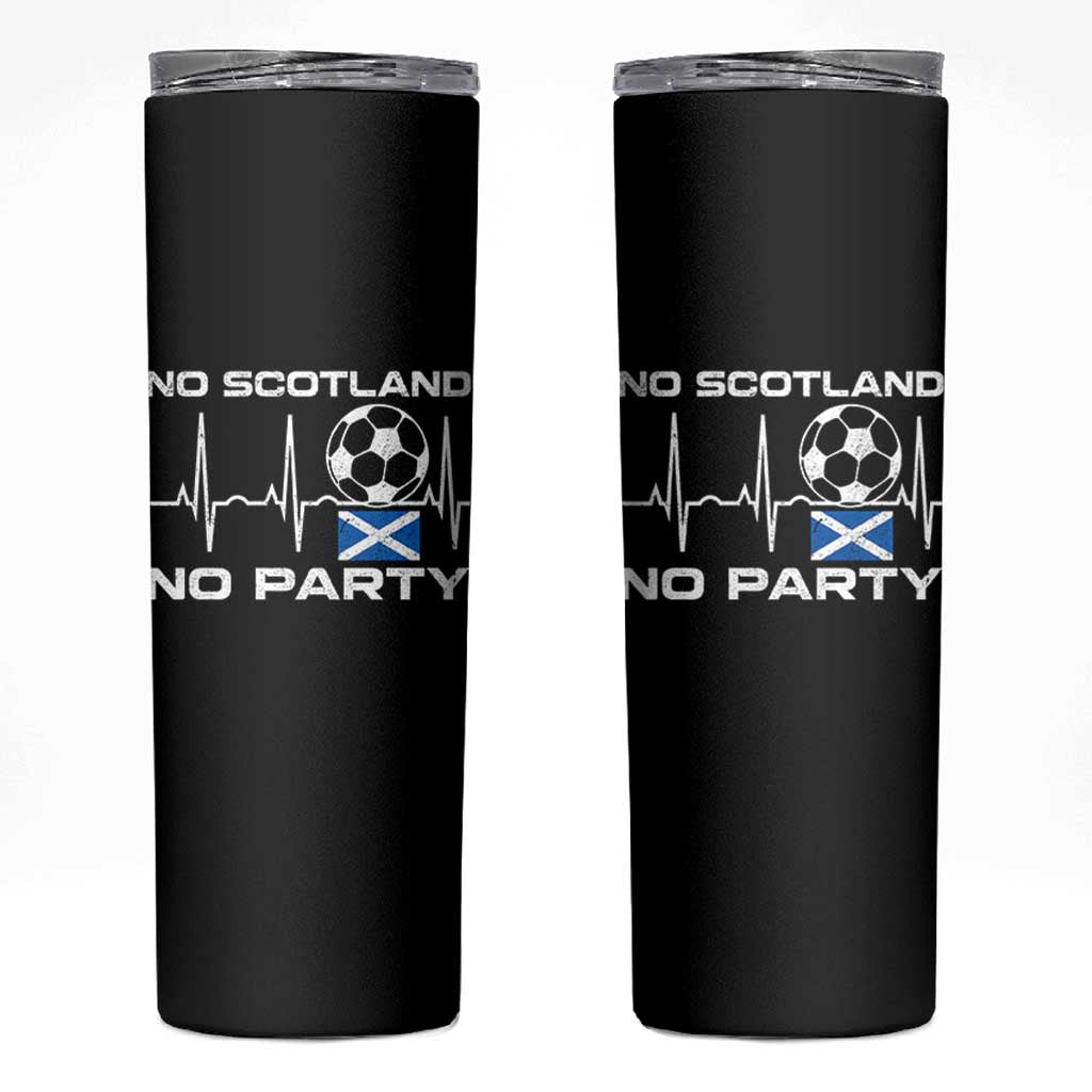 No Scotland No Party Skinny Tumbler Scotland Football Proud Scottish Fan