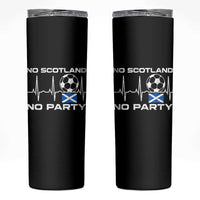 No Scotland No Party Skinny Tumbler Scotland Football Proud Scottish Fan