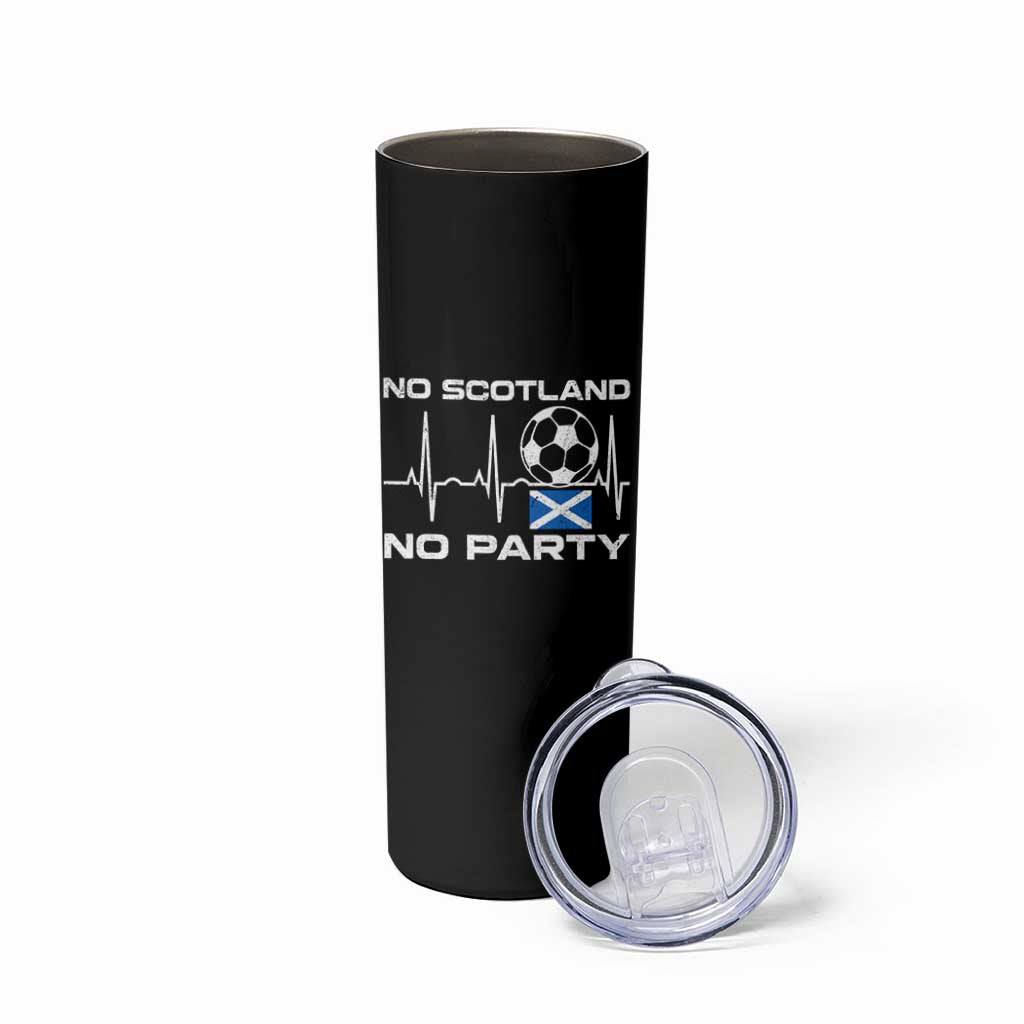 No Scotland No Party Skinny Tumbler Scotland Football Proud Scottish Fan
