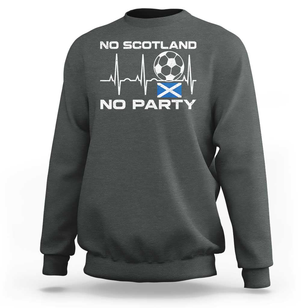 No Scotland No Party Sweatshirt Scotland Football Proud Scottish Fan