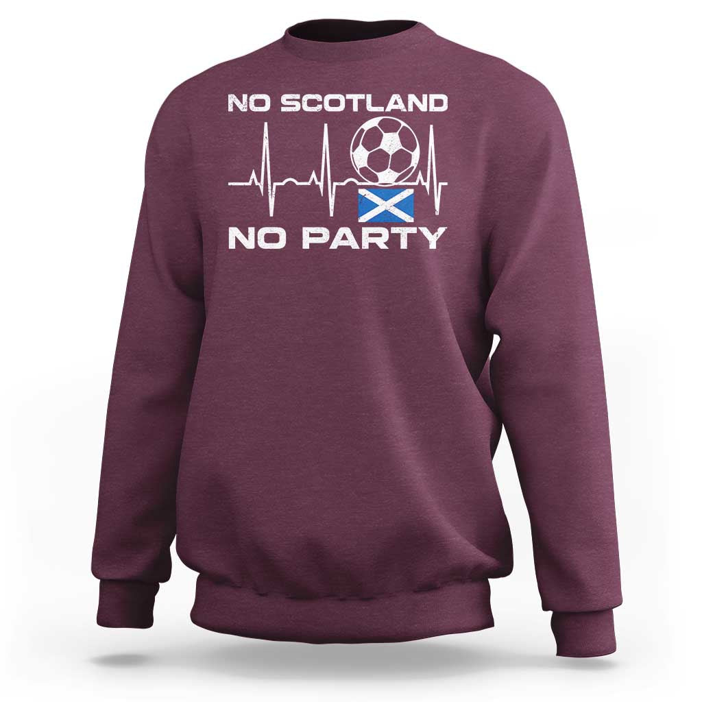 No Scotland No Party Sweatshirt Scotland Football Proud Scottish Fan