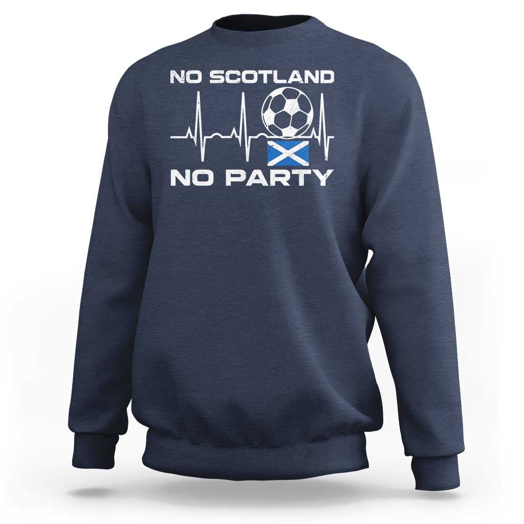 No Scotland No Party Sweatshirt Scotland Football Proud Scottish Fan