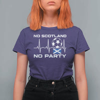 No Scotland No Party T Shirt For Women Scotland Football Proud Scottish Fan
