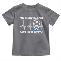 No Scotland No Party Toddler T Shirt Scotland Football Proud Scottish Fan