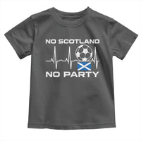No Scotland No Party Toddler T Shirt Scotland Football Proud Scottish Fan