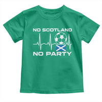 No Scotland No Party Toddler T Shirt Scotland Football Proud Scottish Fan