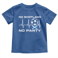 No Scotland No Party Toddler T Shirt Scotland Football Proud Scottish Fan