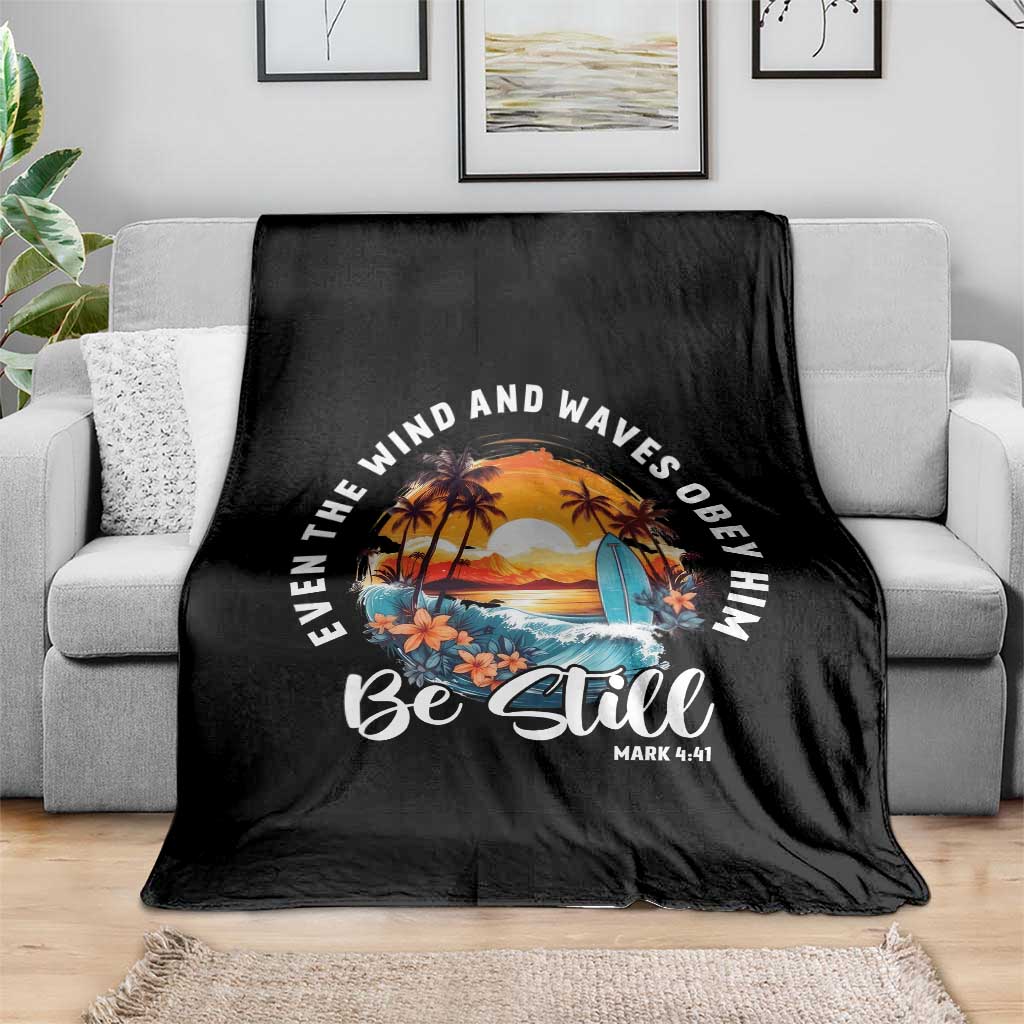 Even The Wind And Waves Obey Him Be Still Throw Blanket Christian Bible Verse Summer Vacation - Wonder Print Shop