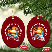 Even The Wind And Waves Obey Him Be Still Ceramic Ornament Christian Bible Verse Summer Vacation - Wonder Print Shop