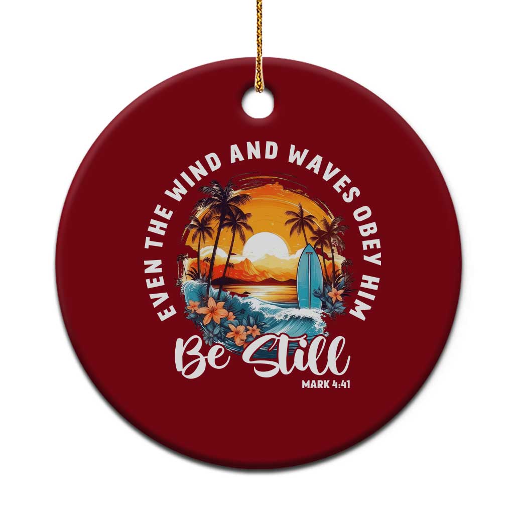 Even The Wind And Waves Obey Him Be Still Ceramic Ornament Christian Bible Verse Summer Vacation - Wonder Print Shop