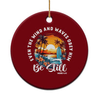 Even The Wind And Waves Obey Him Be Still Ceramic Ornament Christian Bible Verse Summer Vacation - Wonder Print Shop
