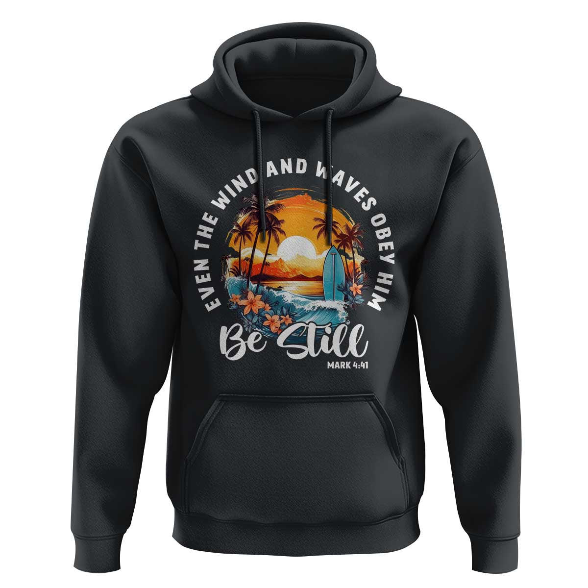 Even The Wind And Waves Obey Him Be Still Hoodie Christian Bible Verse Summer Vacation - Wonder Print Shop