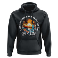 Even The Wind And Waves Obey Him Be Still Hoodie Christian Bible Verse Summer Vacation - Wonder Print Shop