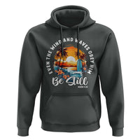 Even The Wind And Waves Obey Him Be Still Hoodie Christian Bible Verse Summer Vacation - Wonder Print Shop