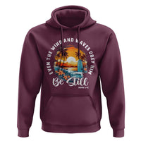 Even The Wind And Waves Obey Him Be Still Hoodie Christian Bible Verse Summer Vacation - Wonder Print Shop