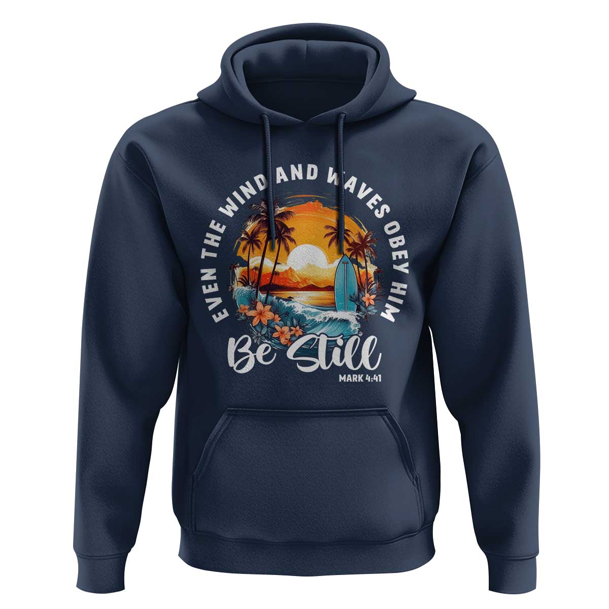 Even The Wind And Waves Obey Him Be Still Hoodie Christian Bible Verse Summer Vacation - Wonder Print Shop