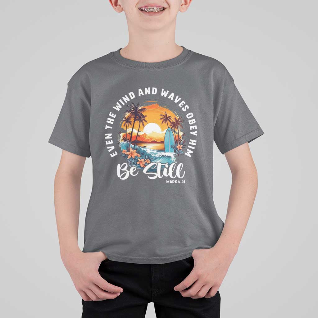 Even The Wind And Waves Obey Him Be Still T Shirt For Kid Christian Bible Verse Summer Vacation - Wonder Print Shop