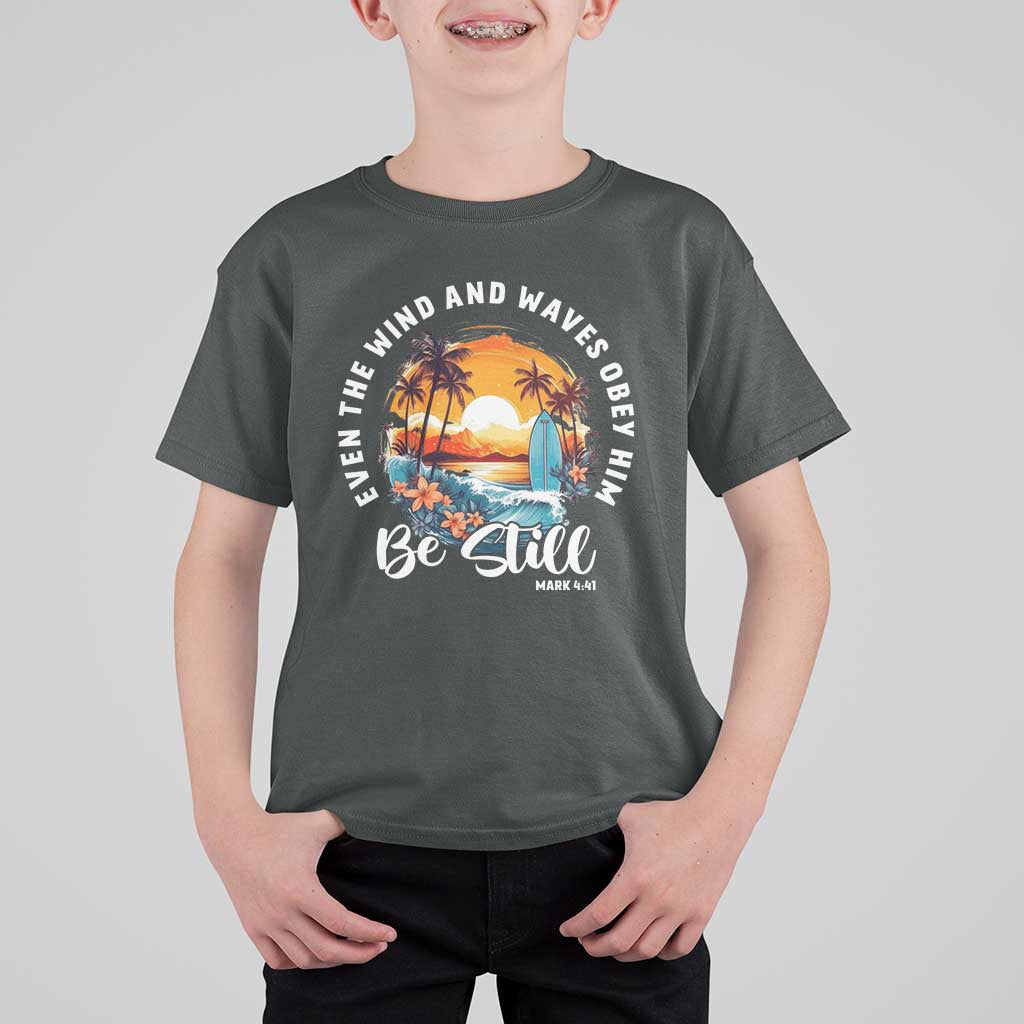 Even The Wind And Waves Obey Him Be Still T Shirt For Kid Christian Bible Verse Summer Vacation - Wonder Print Shop
