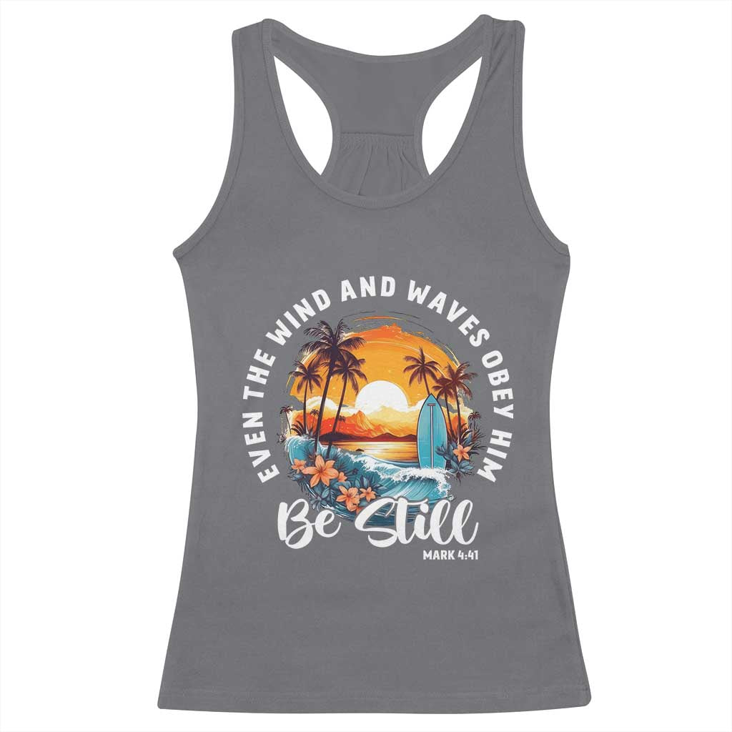 Even The Wind And Waves Obey Him Be Still Racerback Tank Top Christian Bible Verse - Wonder Print Shop