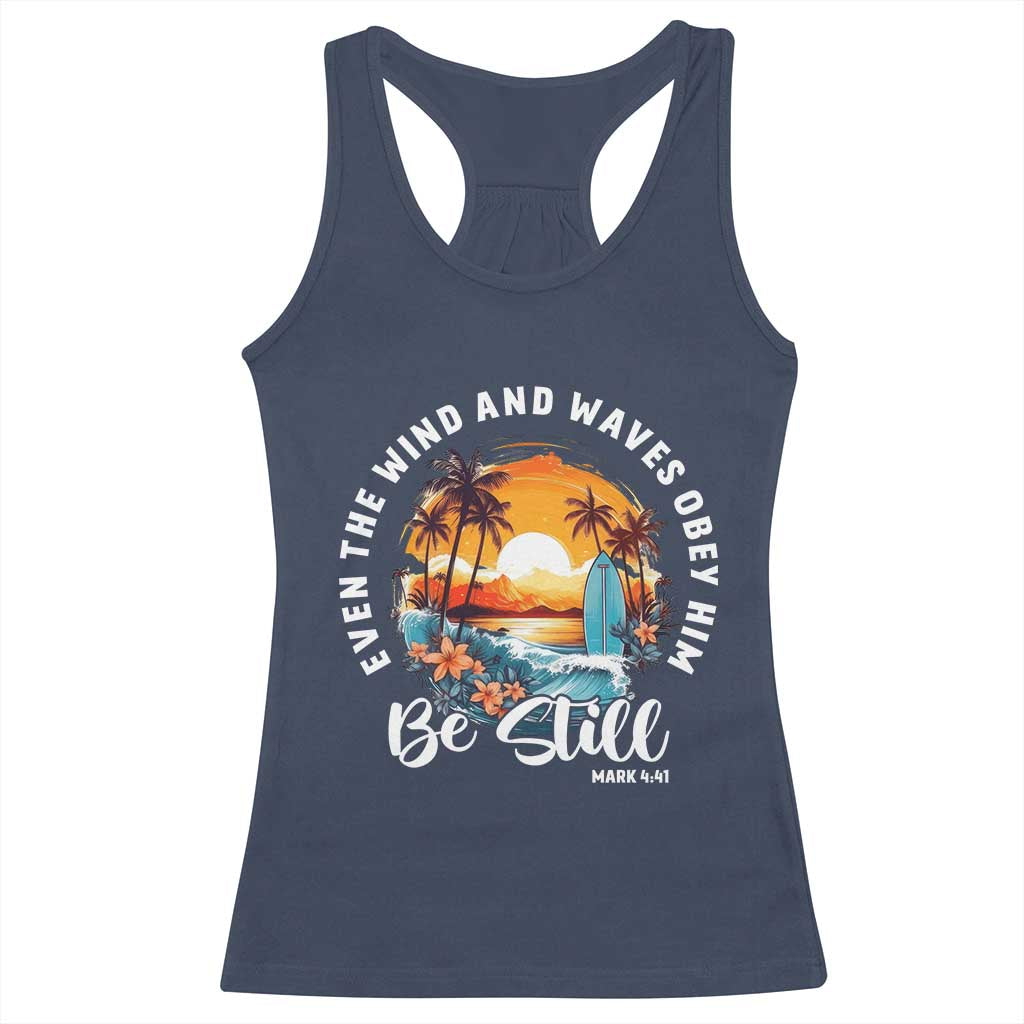 Even The Wind And Waves Obey Him Be Still Racerback Tank Top Christian Bible Verse - Wonder Print Shop