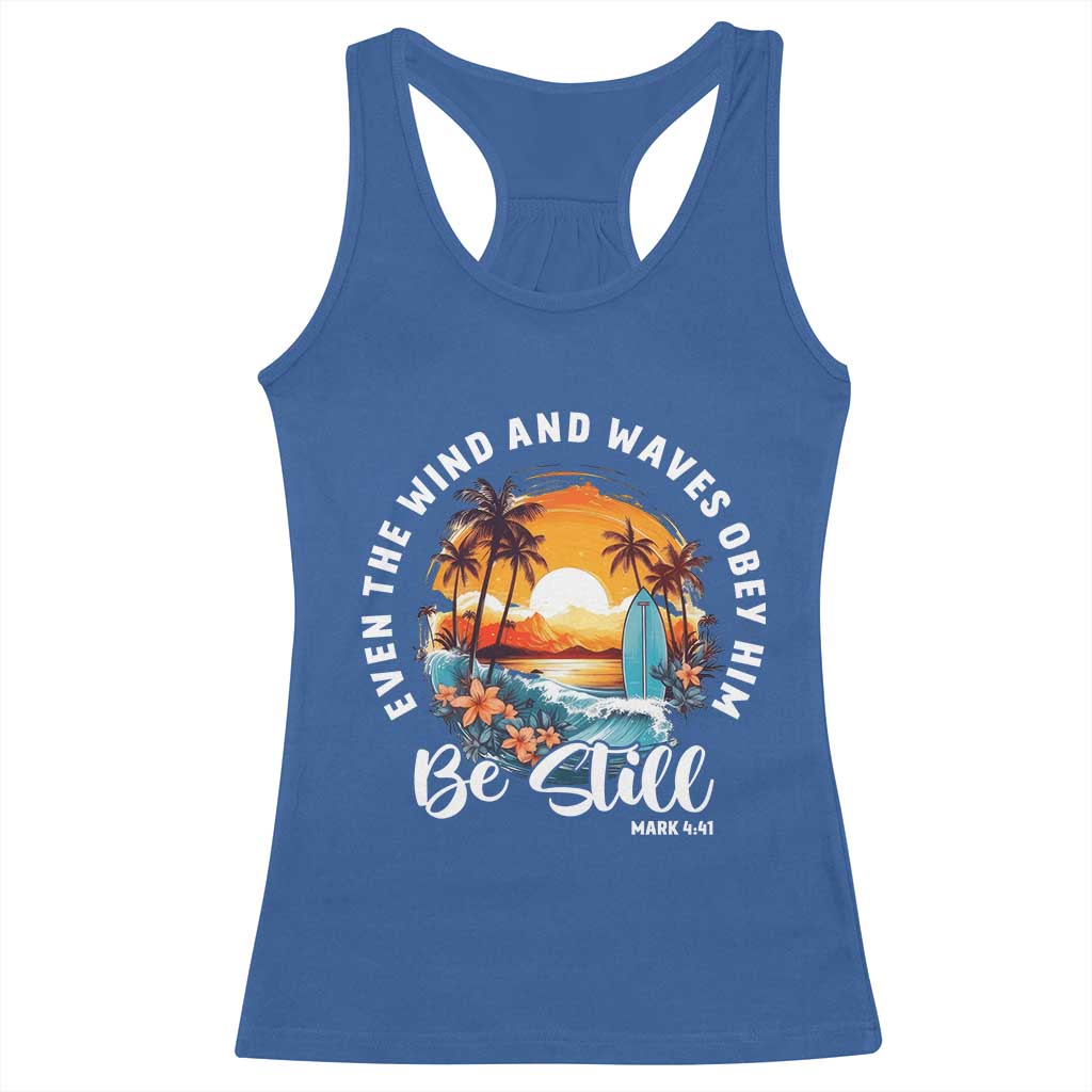 Even The Wind And Waves Obey Him Be Still Racerback Tank Top Christian Bible Verse - Wonder Print Shop