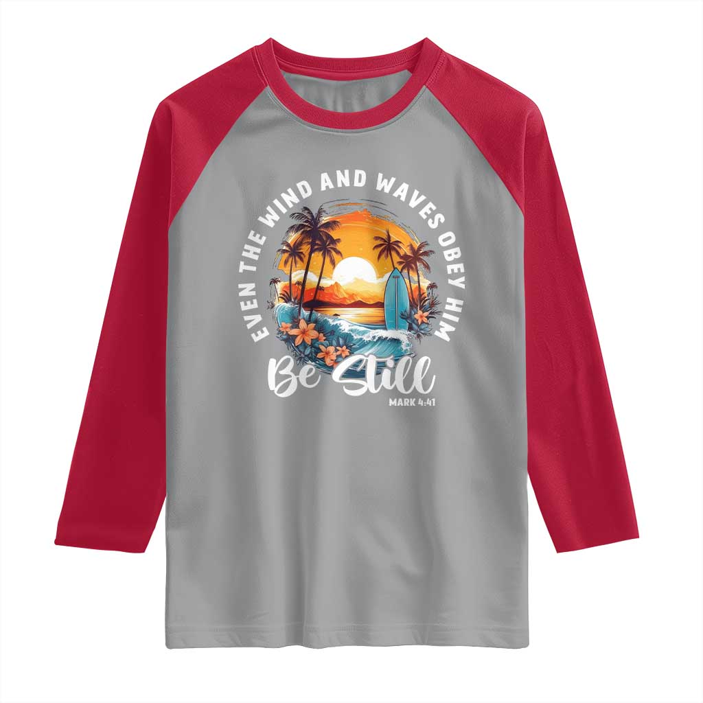 Even The Wind And Waves Obey Him Be Still Raglan Shirt Christian Bible Verse Summer Vacation - Wonder Print Shop