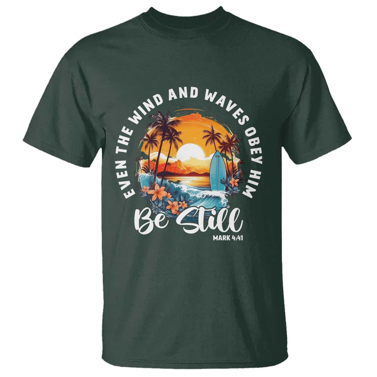 Even The Wind And Waves Obey Him Be Still T Shirt Christian Bible Verse Summer Vacation - Wonder Print Shop