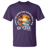 Even The Wind And Waves Obey Him Be Still T Shirt Christian Bible Verse Summer Vacation - Wonder Print Shop