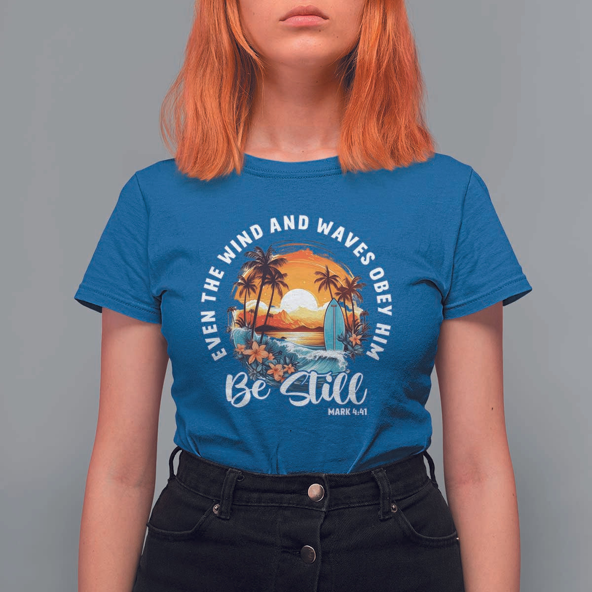 Even The Wind And Waves Obey Him Be Still T Shirt For Women Christian Bible Verse Summer Vacation - Wonder Print Shop