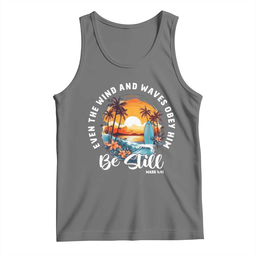 Even The Wind And Waves Obey Him Be Still Tank Top Christian Bible Verse Summer Vacation - Wonder Print Shop