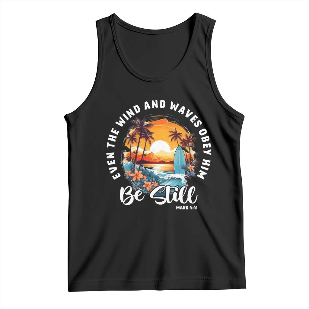 Even The Wind And Waves Obey Him Be Still Tank Top Christian Bible Verse Summer Vacation - Wonder Print Shop