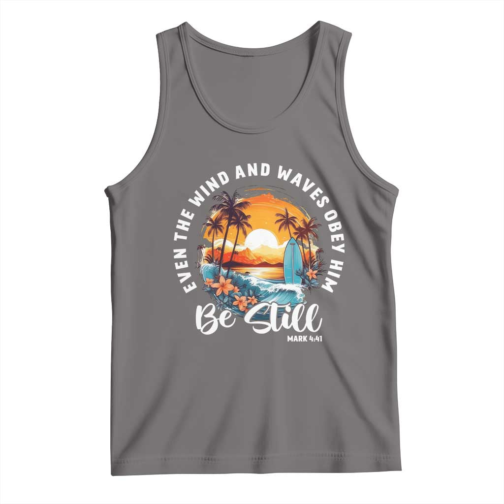 Even The Wind And Waves Obey Him Be Still Tank Top Christian Bible Verse Summer Vacation - Wonder Print Shop