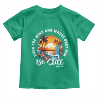 Even The Wind And Waves Obey Him Be Still Toddler T Shirt Christian Bible Verse - Wonder Print Shop