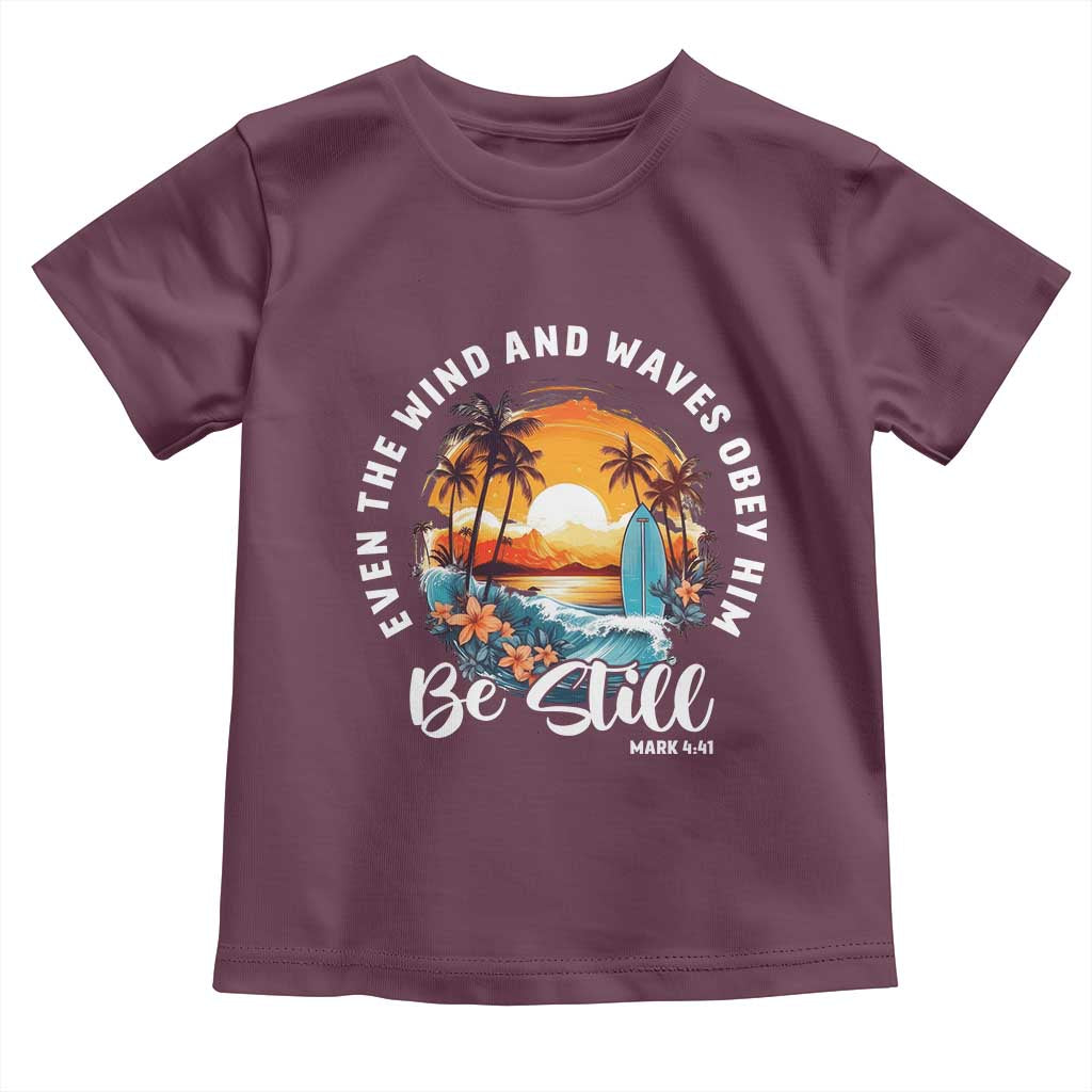Even The Wind And Waves Obey Him Be Still Toddler T Shirt Christian Bible Verse - Wonder Print Shop