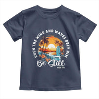 Even The Wind And Waves Obey Him Be Still Toddler T Shirt Christian Bible Verse - Wonder Print Shop