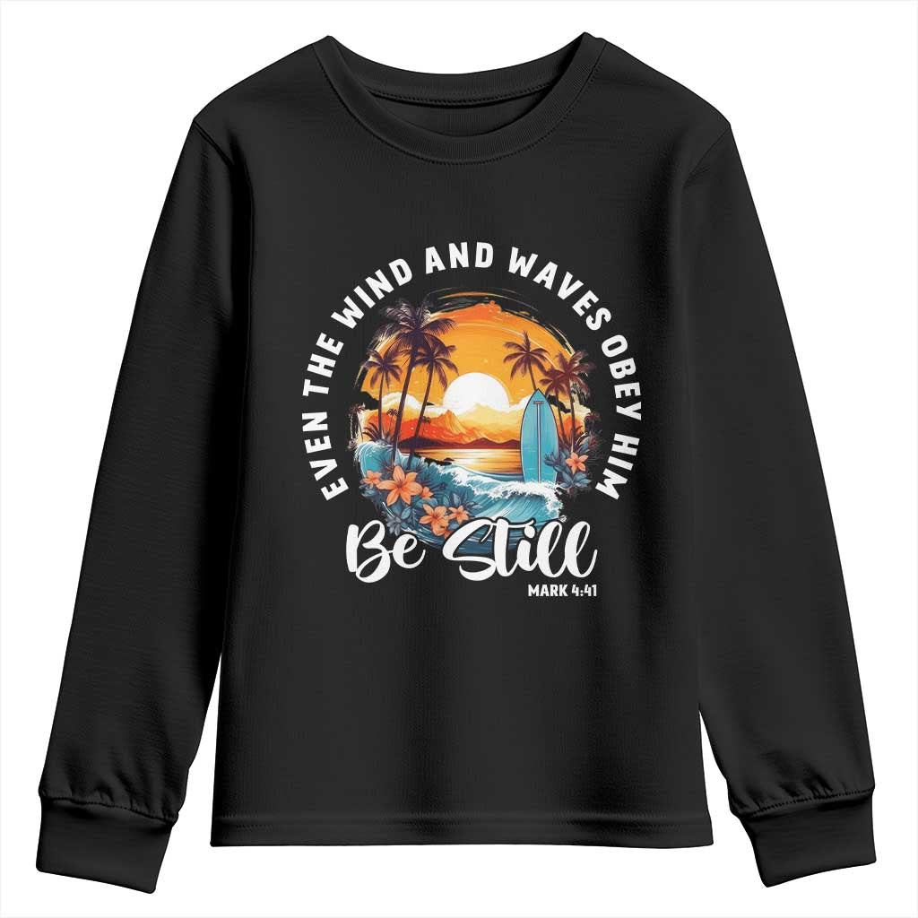Even The Wind And Waves Obey Him Be Still Youth Sweatshirt Christian Bible Verse - Wonder Print Shop