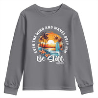Even The Wind And Waves Obey Him Be Still Youth Sweatshirt Christian Bible Verse - Wonder Print Shop