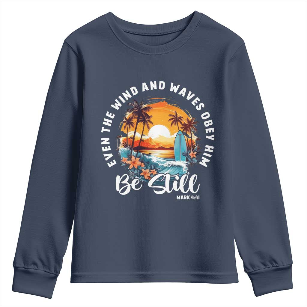 Even The Wind And Waves Obey Him Be Still Youth Sweatshirt Christian Bible Verse - Wonder Print Shop