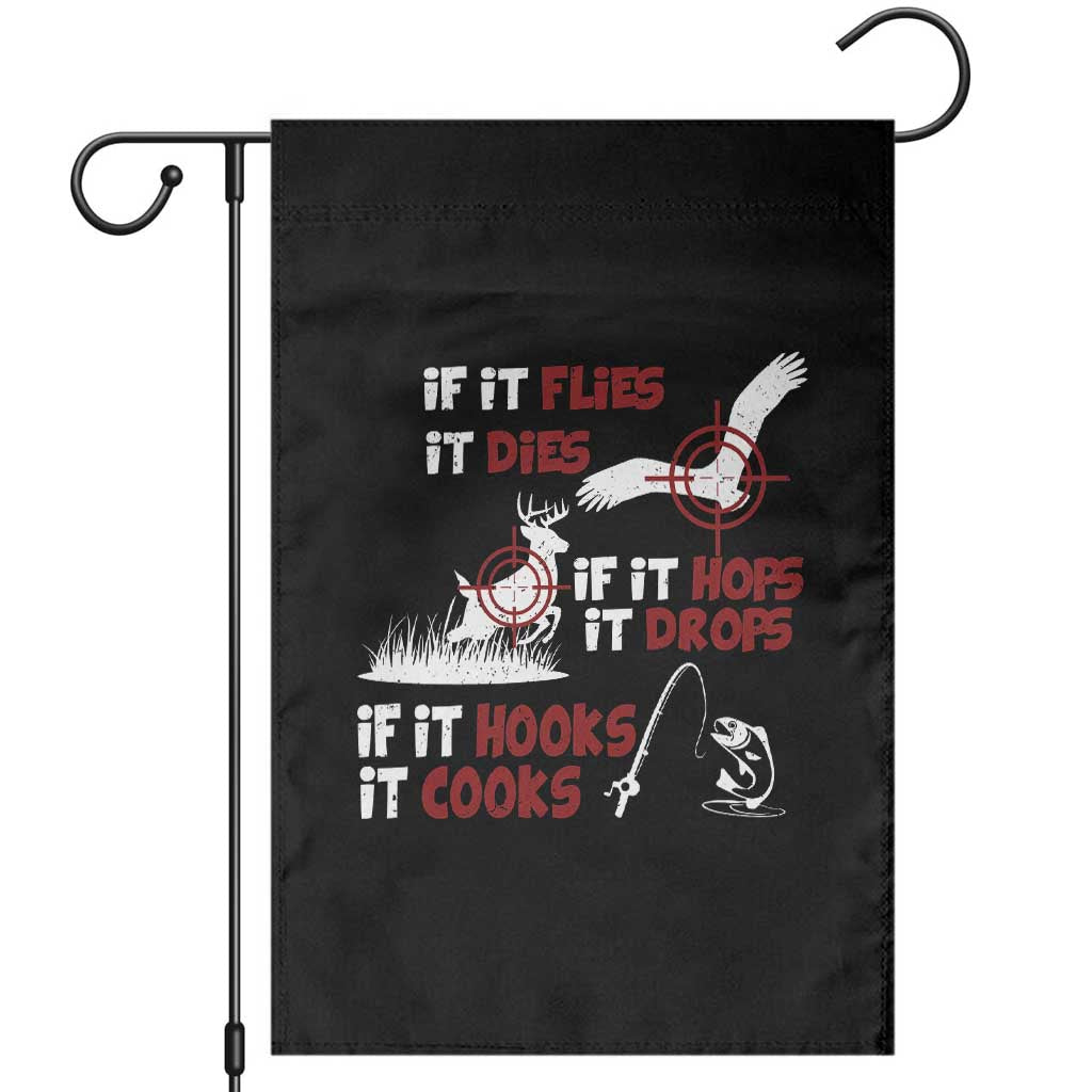 Funny Fishing Hunting Garden Flag If It Flies It Dies If It Hops It Drops If It Hooks It Cooks - Wonder Print Shop
