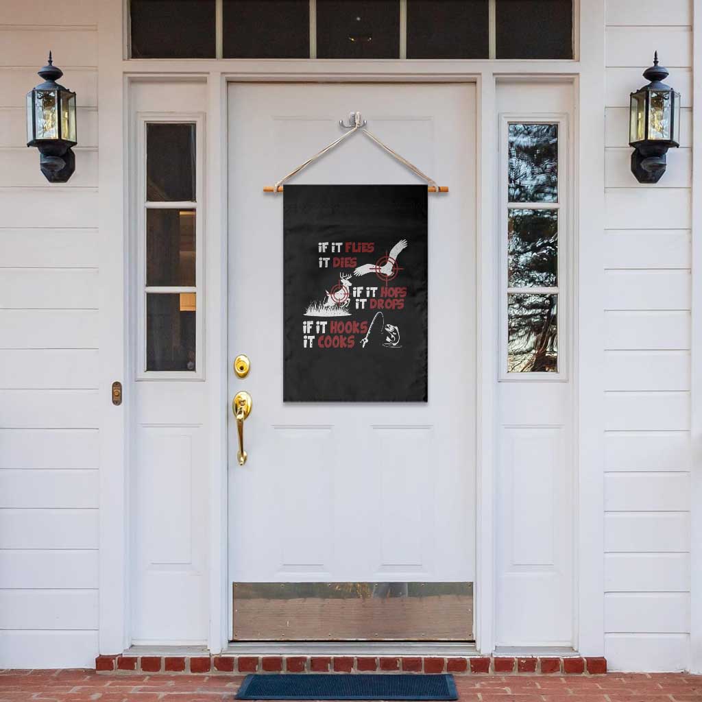 Funny Fishing Hunting Garden Flag If It Flies It Dies If It Hops It Drops If It Hooks It Cooks - Wonder Print Shop