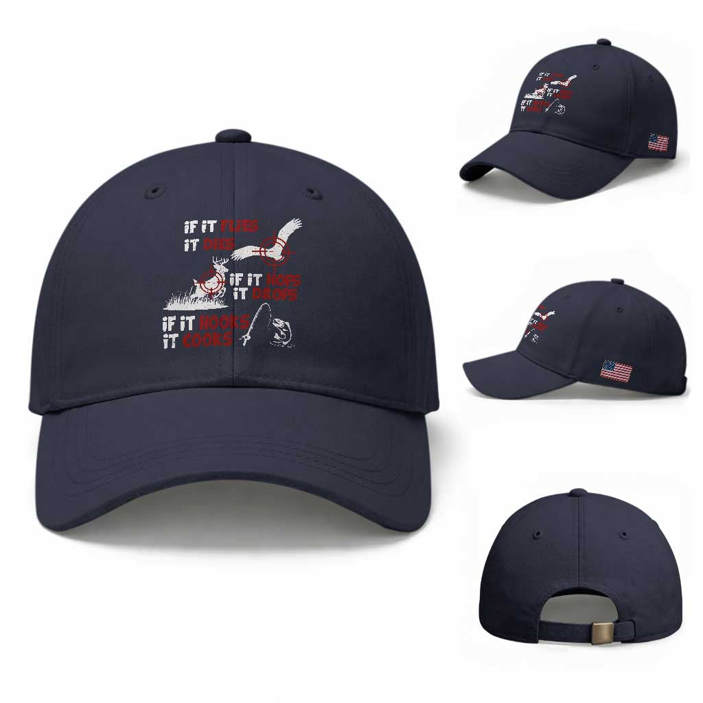 Funny Fishing Hunting Baseball Cap If It Flies It Dies If It Hops It Drops If It Hooks It Cooks