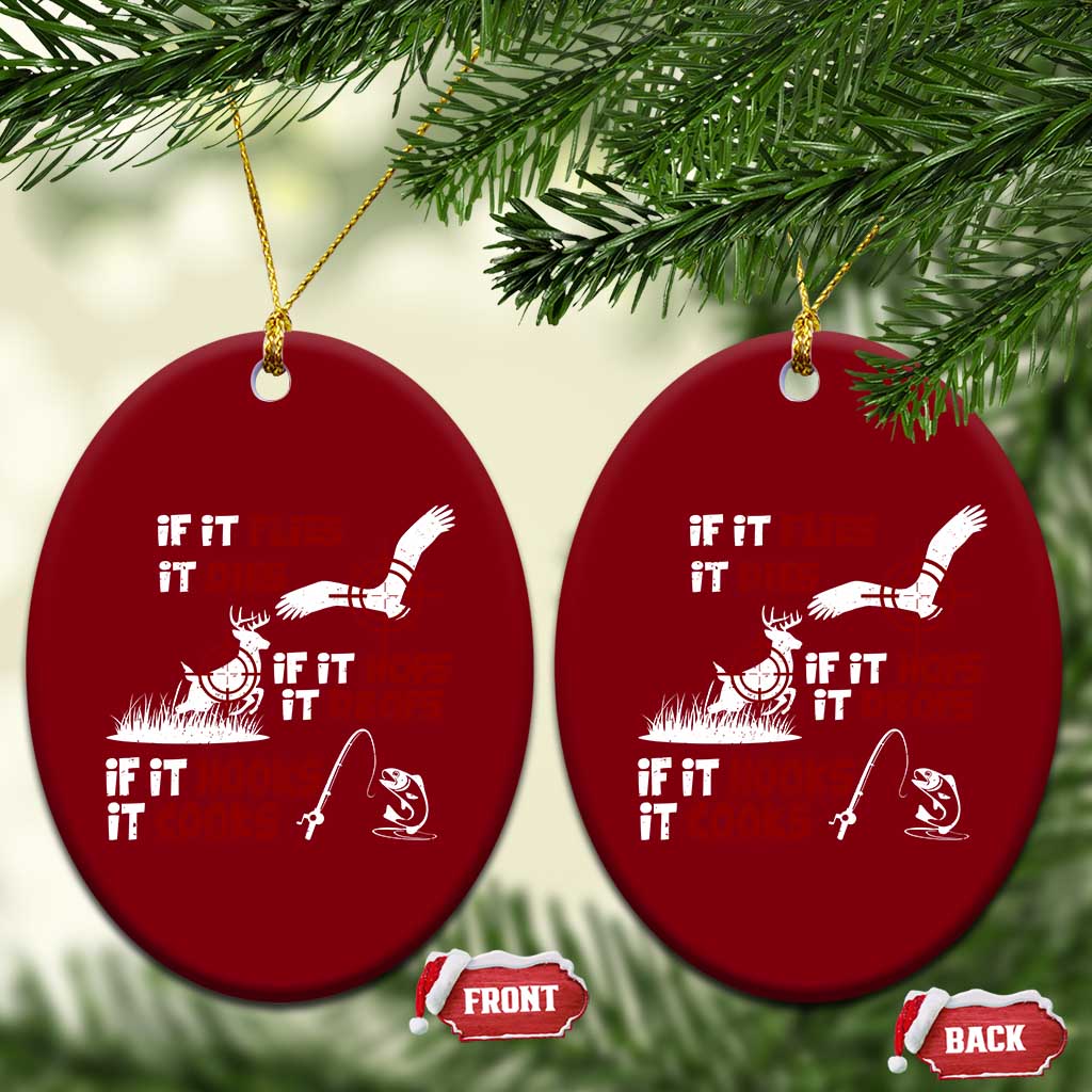 Funny Fishing Hunting Ceramic Ornament If It Flies It Dies If It Hops It Drops If It Hooks It Cooks - Wonder Print Shop