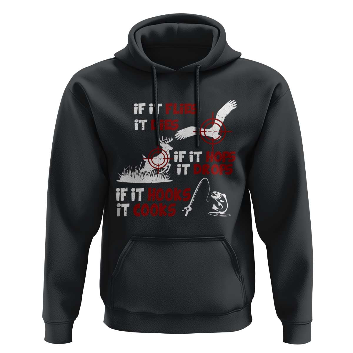 Funny Fishing Hunting Hoodie If It Flies It Dies If It Hops It Drops If It Hooks It Cooks - Wonder Print Shop