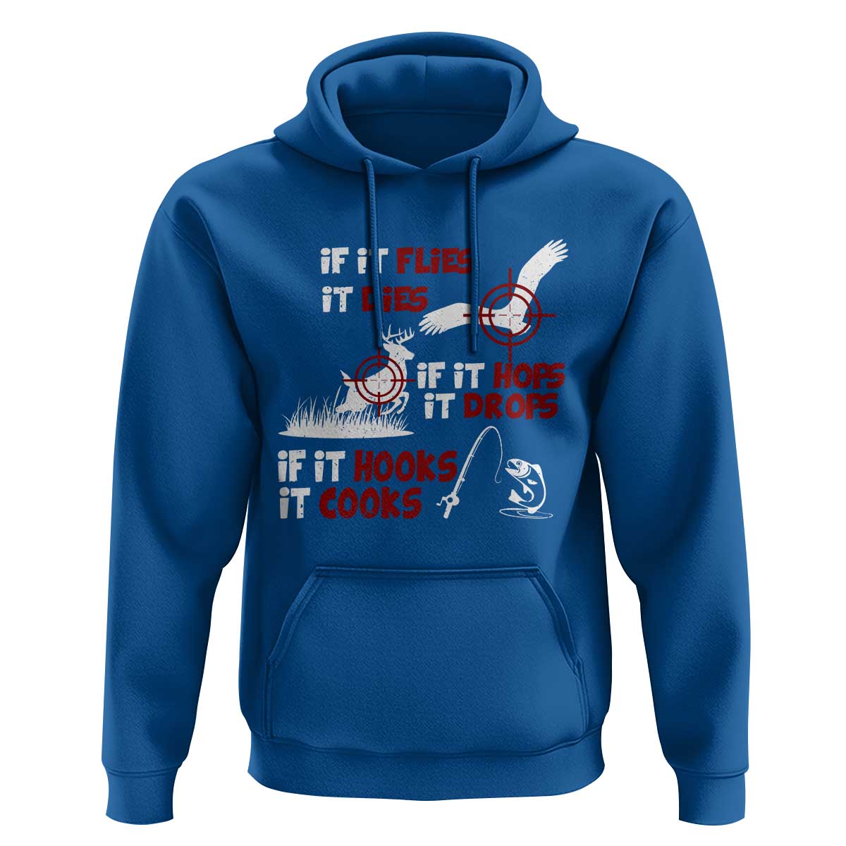 Funny Fishing Hunting Hoodie If It Flies It Dies If It Hops It Drops If It Hooks It Cooks - Wonder Print Shop