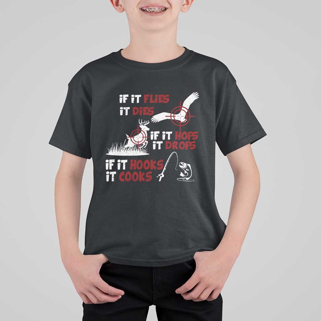 Funny Fishing Hunting T Shirt For Kid If It Flies It Dies If It Hops It Drops If It Hooks It Cooks - Wonder Print Shop