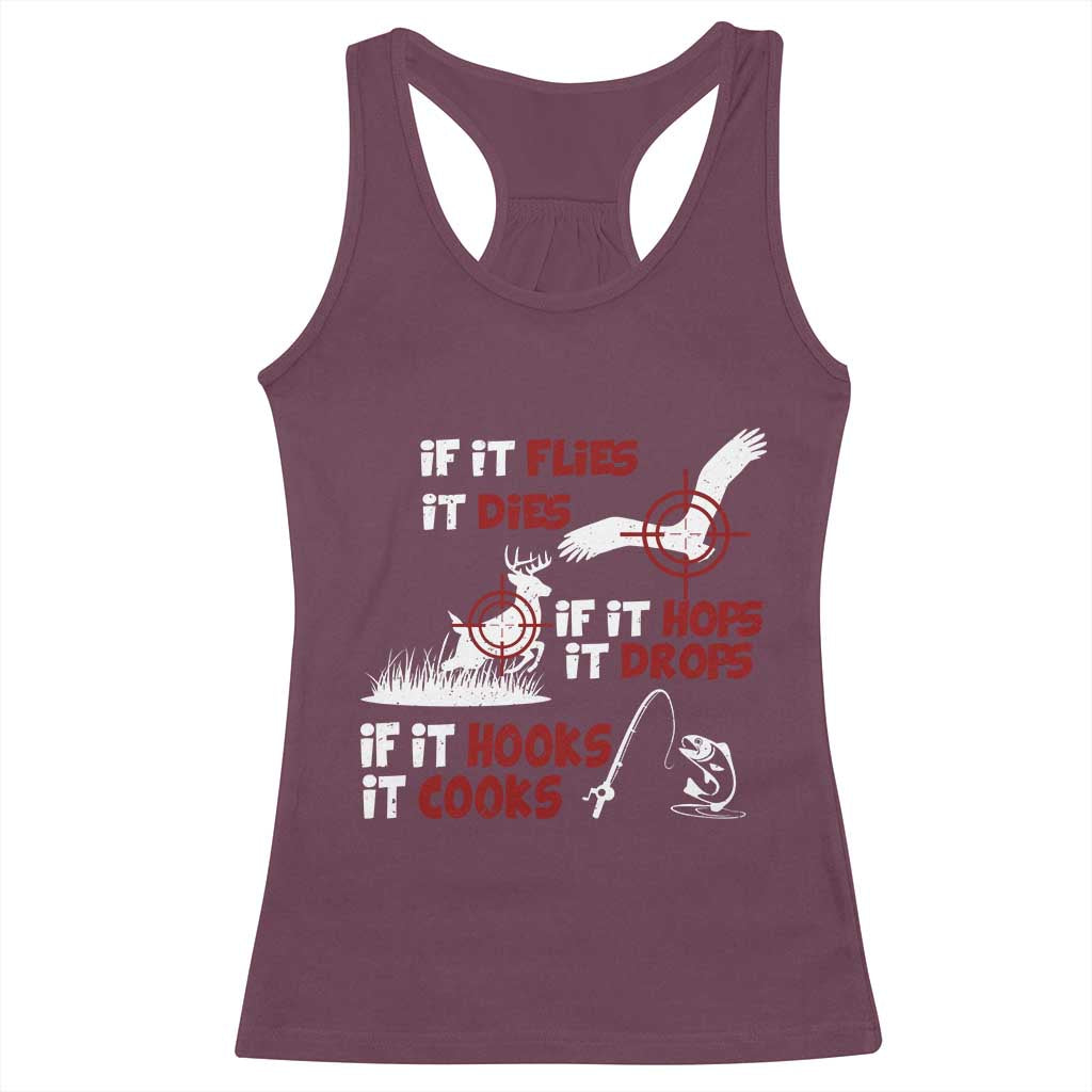 Funny Fishing Hunting Racerback Tank Top If It Flies It Dies If It Hops It Drops If It Hooks It Cooks - Wonder Print Shop