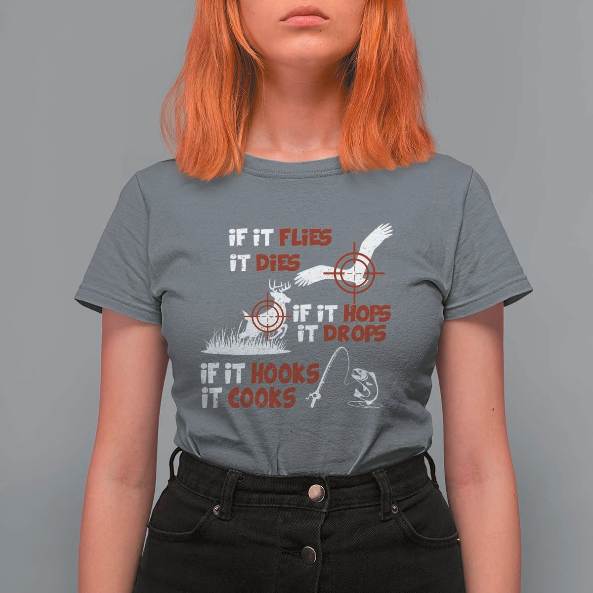 Funny Fishing Hunting T Shirt For Women If It Flies It Dies If It Hops It Drops If It Hooks It Cooks - Wonder Print Shop