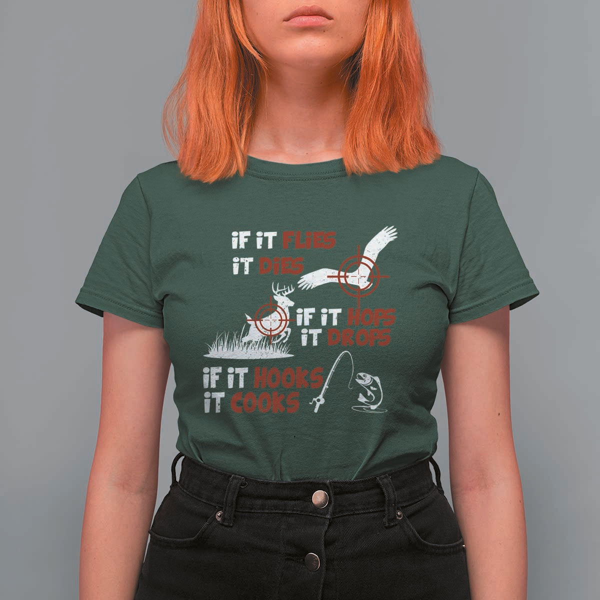 Funny Fishing Hunting T Shirt For Women If It Flies It Dies If It Hops It Drops If It Hooks It Cooks - Wonder Print Shop