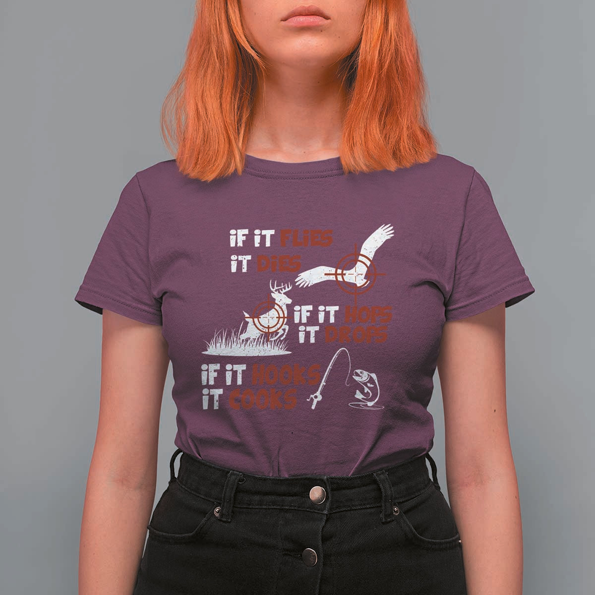 Funny Fishing Hunting T Shirt For Women If It Flies It Dies If It Hops It Drops If It Hooks It Cooks - Wonder Print Shop
